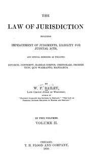 Cover of: The law of jurisdiction: including impeachment of judgments, liability for judicial acts, and special remedies. : By W. F. Bailey.