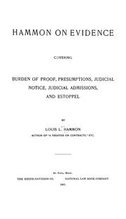 Cover of: Hammon on evidence: covering burden of proof, presumptions, judicial notice, judicial admissions, and estoppel