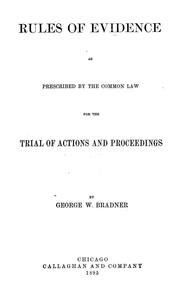 Cover of: Rules of evidence as prescribed by the common law | George W. Bradner
