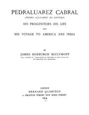 Cover of: Pedraluarez Cabral (Pedro Alluarez de Gouvea): his progenitors, his life and his voyage to America and India