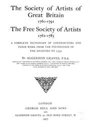 Cover of: The Society of artists of Great Britain, 1760-1791; the Free society of artists, 1761-1783: a complete dictionary of contributors and their work from the foundation of the societies to 1791