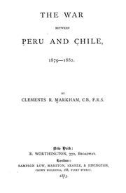 Cover of: war between Peru and Chile, 1879-1882. | Markham, Clements R. Sir
