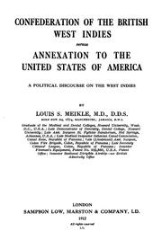 Confederation of the British West Indies versus annexation to the United States of America by Louis S. Meikle