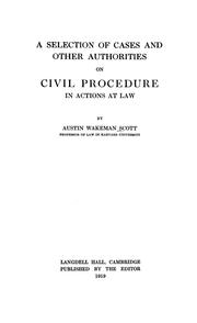 Cover of: A selection of cases and other authorities on civil procedure in actions at law by Austin Wakeman Scott