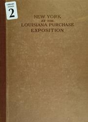 Cover of: New York at the Louisiana purchase exposition, St. Louis, 1904.: Report of the New York state commission.