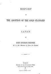 Cover of: Report of the adoption of the gold standard in Japan