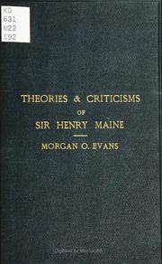 Theories and criticisms of Sir Henry Maine by Morgan O. Evans