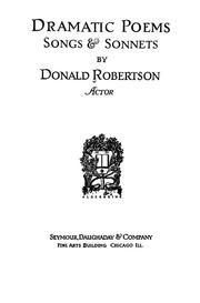 Cover of: Dramatic poems, songs & sonnets by Robertson, Donald.