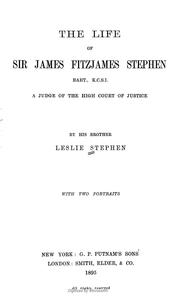 Cover of: The life of Sir James Fitzjames Stephen: bart, K. C. S. I., a judge of the High court of justice