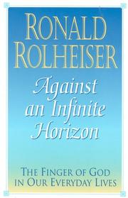 Cover of: Against an infinite horizon by Ronald Rolheiser