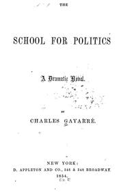 Cover of: The school for politics. by Gayarré, Charles