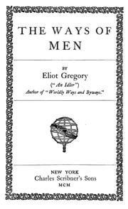 Cover of: The ways of men | Eliot Gregory