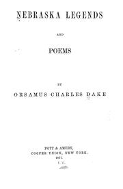 Nebraska legends and poems by Orsamus Charles Dake