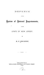 Cover of: Defence of the system of internal improvements of the state of New Jersey. by Stockton, Robert Field