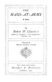 Cover of: The maid-at-arms by Robert W. Chambers