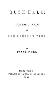 Cover of: Ruth Hall: a domestic tale of the present time