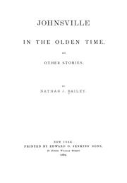 Cover of: Johnsville in the olden time | Nathan J. Bailey