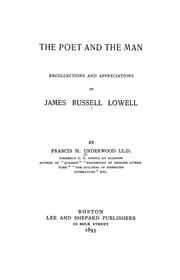 Cover of: The poet and the man: recollections and appreciations of James Russell Lowell