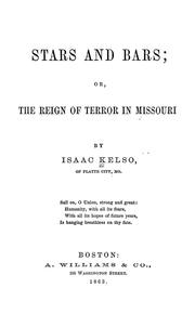 Cover of: The stars and bars: or, The reign of terror in Missouri.