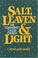 Cover of: Salt Leaven & Light
