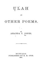 Cover of: Ulah, and other poems. by Amanda Theodocia Jones