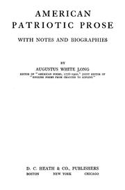 Cover of: American patriotic prose, with notes and biographies by Augustus White Long