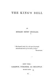Cover of: The king's bell by Richard Henry Stoddard