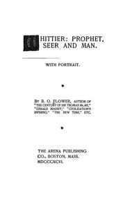 Cover of: Whittier: prophet, seer and man. by Flower, B. O.
