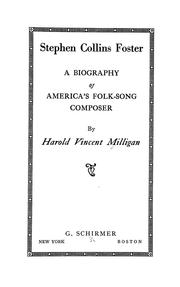 Cover of: Stephen Collins Foster: a biography of America's folk-song composer