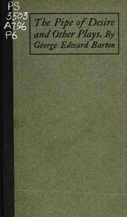 The pipe of desire, and other plays by George Edward Barton