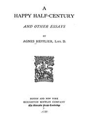 Cover of: A happy half-century, and other essays by Agnes Repplier