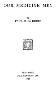 Cover of: Our medicine men | Paul De Kruif