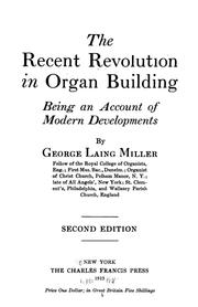 Cover of: The Recent revolution in organ building by George Laing Miller