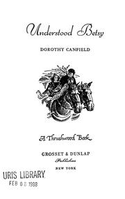 Cover of: Understood Betsy. by Dorothy Canfield Fisher