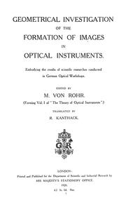 Cover of: Geometrical investigation of the formation of images in optical instruments.: Embodying the results of scientific researches conducted in German optical workshops.