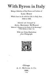 Cover of: With Byron in Italy: being a selection of the poems and letter of Lord Byron which have to do with his life in Italy from 1816 to 1823
