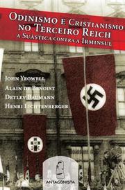 Cover of: Odinismo e Cristianismo no Terceiro Reich by John Yeowell, Alain de Benoist, Henri Lichtenberger, Detlev Baumann