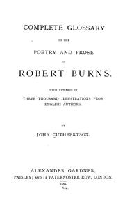Complete glossary to the poetry and prose of Robert Burns by John Cuthbertson