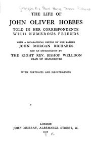 Cover of: The life of John Oliver Hobbes [pseud.] told in her correspondence with numerous friends
