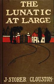 Cover of: The lunatic at large by J. Storer Clouston