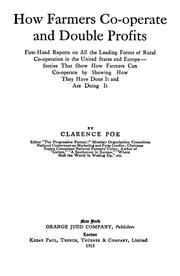 Cover of: How farmers co-operate and double profits: first-hand reports on all the leading forms of rural co-operation in the United States and Europe--stories that show how farmers can co-operate by showing how they have done it and are doing it