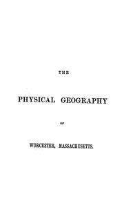 Cover of: The physical geography of Worcester, Massachusetts. by Joseph H. Perry