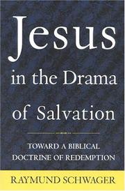 Cover of: Jesus in the drama of salvation: toward a biblical doctrine of redemption