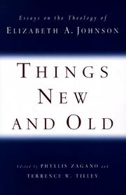 Cover of: Things New and Old: Essays on the Theology of Elizabeth A. Johnson