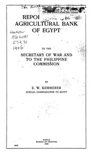 Cover of: Report on the Agricultural bank of Egypt to the secretary of war and to the Philippine commission