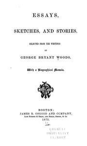 Cover of: Essays, sketches and stories by George Bryant Woods