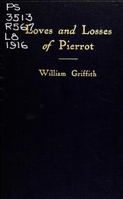 Loves and losses of Pierrot by Griffith, William