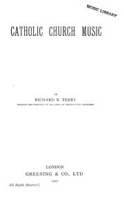 Cover of: Catholic church music by Terry, Richard Runciman Sir