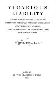 Cover of: Vicarious liability: a short history of the liability of employers, principals, partners, associations and trade-union members, with a chapter on the laws of Scotland and foreign states