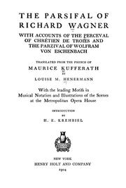 Cover of: The Parsifal of Richard Wagner: with accounts of the Perceval of Chrétien de Troies and Parzival of Wolfram von Escehnbach
